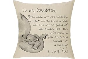 XUNLIZXY Daughter Gift From Mom Dad - Even When I'm Not Close by I Want You to Know I Love You and I Am So Proud of You-Reminder Gift for Women Lady Girls Daguther Birthday Christmas Pillow Cover Pillowcase