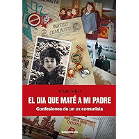 El día que maté a mi padre: Confesiones de un ex comunista (Spanish Edition) book cover