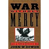 War Without Mercy: Race and Power in the Pacific War