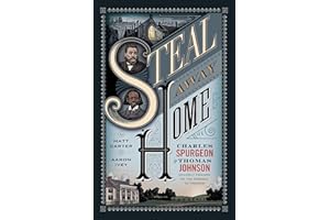 Steal Away Home: Charles Spurgeon and Thomas Johnson, Unlikely Friends on the Passage to Freedom