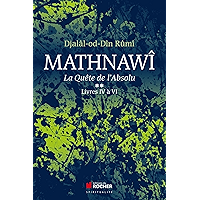 Mathnawî, la quête de l'absolu: Tome 2, Livres IV à VI (Beaux Livres) (French Edition) book cover