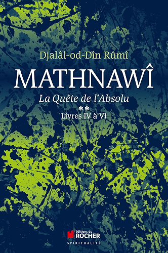 Download Mathnawî, la quête de l'absolu : Tome 2, Livres IV à VI PDF