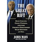 The Great Rift: Dick Cheney, Colin Powell, and the Broken Friendship That Defined an Era