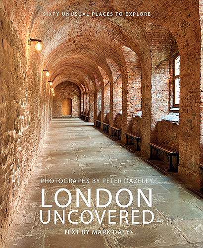 Download London Uncovered: More than Sixty Unusual Places to Explore (English Edition) PDF