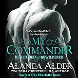 My Commander: Bewitched and Bewildered, Book 1