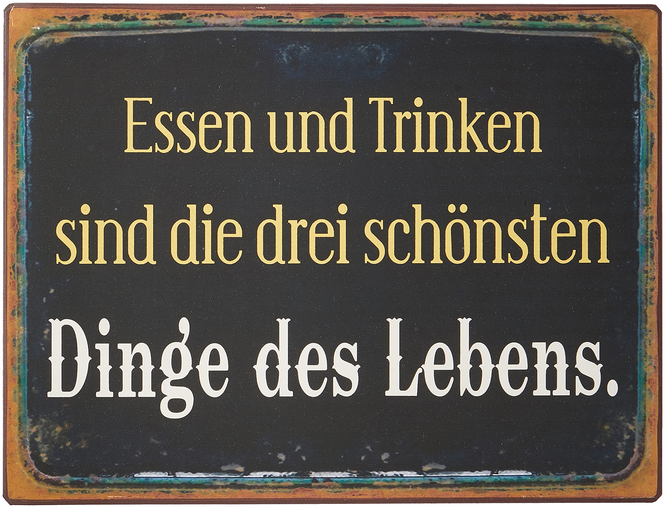 Sign - Essen und trinken sind die drei schönsten...