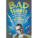 Bad Science: Quacks, Hacks, and Big Pharma Flacks