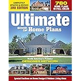 Ultimate Book of Home Plans: 780 Home Plans in Full Color: North America's Premier Designer Network: Special Sections on Home