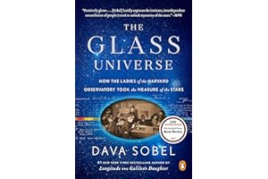 The Glass Universe: How the Ladies of the Harvard Observatory Took the Measure of the Stars