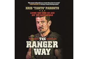 The Ranger Way: Living the Code on and off the Battlefield