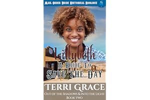 Lillybeth - A Bride To Save The Day: Mail Order Bride Historical Romance (Out of the Shadows & Into The Light Book 2)