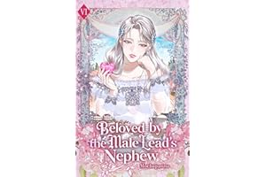 Beloved by the Male Lead’s Nephew: Volume VI (Light Novel) (Beloved by the Male Lead's Nephew Book 6)