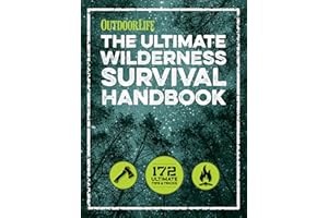 The Ultimate Wilderness Survival Handbook: 172 Ultimate Tips & Tricks (Outdoor Life)