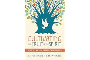 Cultivating the Fruit of the Spirit: Growing in Christlikeness
