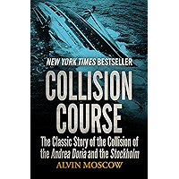 Collision Course: The Classic Story of the Collision of the Andrea Doria and the Stockholm book cover Collision Course: The Classic Story of the Collision of the Andrea Doria and the Stockholm book cover