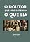 Livro O doutor que não entendia o que lia