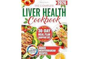 The Complete Liver Health Cookbook: 101 Delicious Recipes for Complete Liver Detox and Practical Wellness Solutions. Fatty Li