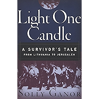 Light One Candle: A Survivor's Tale from Lithuania to Jerusalem book cover