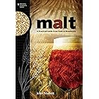 Malt: A Practical Guide from Field to Brewhouse (Brewing Elements Book 4)