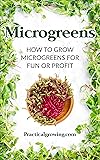 Microgreens: How to Grow Microgreens for Fun or