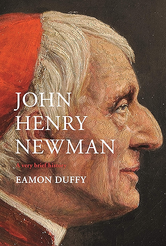 Download John Henry Newman: A Very Brief History (Very Brief Histories) (English Edition) PDF