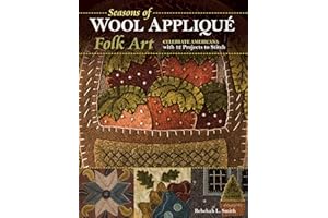 Seasons of Wool Appliqué Folk Art: Celebrate Americana with 12 Projects to Stitch
