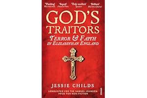 God’s Traitors: Terror and Faith in Elizabethan England