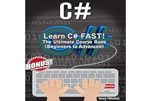 C#: Learn C# FAST! The Ultimate Course Book (Beginners to Advanced)