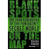 Blank Spots on the Map: The Dark Geography of the Pentagon's Secret World
