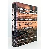 Hitler's Willing Executioners: Ordinary Germans and the Holocaust