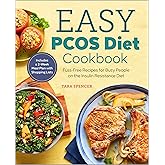 Easy PCOS Diet Cookbook: Fuss-Free Recipes for Busy People on the Insulin Resistance Diet