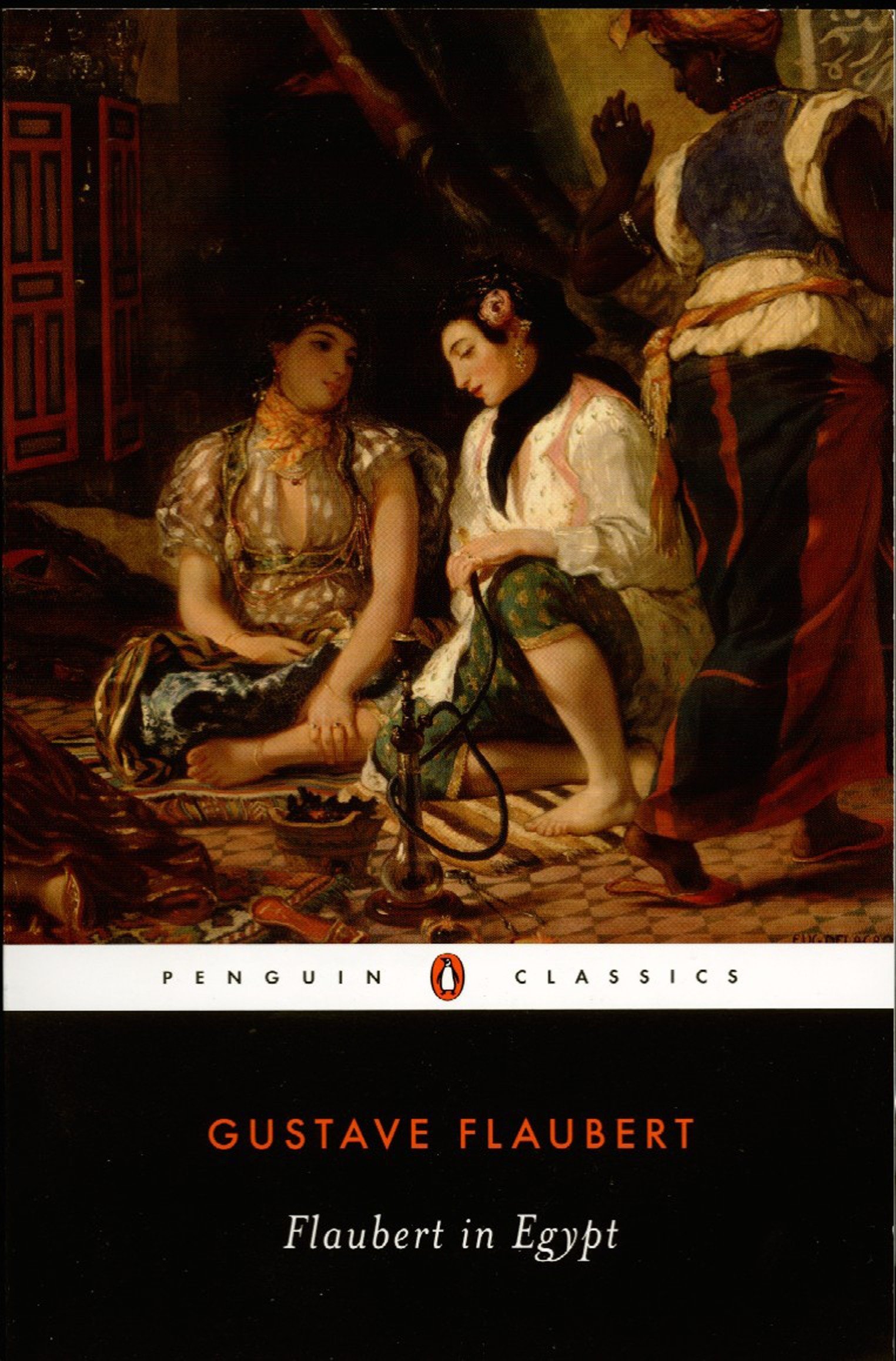 Flaubert In Egypt A Sensibility On Tour Penguin Classics Flaubert Gustave Steegmuller Francis 9780140435825 Amazon Com Books
