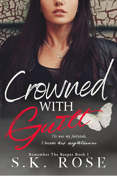 Crowned With Guilt Remember The Reaper Book 1 Kindle Edition By Rose S K Contemporary Romance Kindle Ebooks Amazon Com