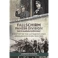 Fallschirm-Panzer-Division 'Hermann Göring’: A History of the Luftwaffe's Only Armoured Division, 1933-1945
