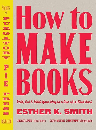 Download How to Make Books: Fold, Cut & Stitch Your Way to a One-of-a-Kind Book PDF