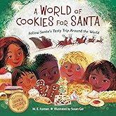 A World of Cookies for Santa: Follow Santa's Tasty Trip Around the World: A Christmas Holiday Book for Kids