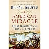 The American Miracle: Divine Providence in the Rise of the Republic