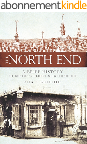 Download The North End: A Brief History of Boston's Oldest Neighborhood (English Edition) PDF