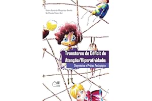 Transtorno de déficit de atenção/ hiperatividade: diagnóstico da prática pedagógica (Portuguese Edition)