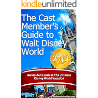 The Cast Member’s Guide to Walt Disney World: An Insider's Look at The Ultimate Disney Vacation (Updated for 2014) book cover The Cast Member’s Guide to Walt Disney World: An Insider's Look at The Ultimate Disney Vacation (Updated for 2014) book cover