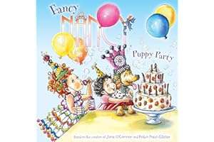 Fancy Nancy: Puppy Party: A Picture Book for Children (Ages 4-8) About Birthday Parties, Friends, and Puppy Behavior