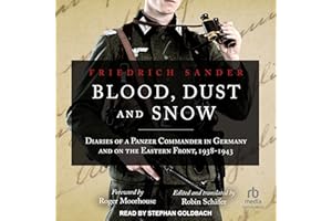 Blood, Dust and Snow: Diaries of a Panzer Commander in Germany and on the Eastern Front