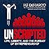 Unscripted: Life, Liberty, and the Pursuit of Entrepreneurship