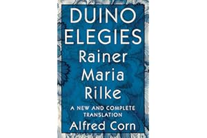 Duino Elegies: A New and Complete Translation