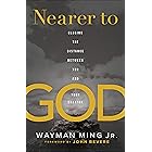 Nearer to God: Closing the Distance between You and Your Creator
