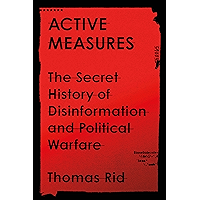 Active Measures: The Secret History of Disinformation and Political Warfare book cover