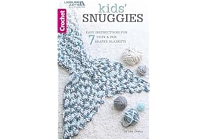 Kids Snuggies: Easy Instructions For Cozy & Fun Shaped Blankets (Crochet)