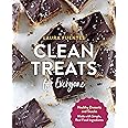 Clean Treats for Everyone: Healthy Desserts and Snacks Made with Simple, Real Food Ingredients