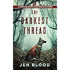 The Darkest Thread (The Flint K-9 Search And Rescue Mysteries Book 1)
