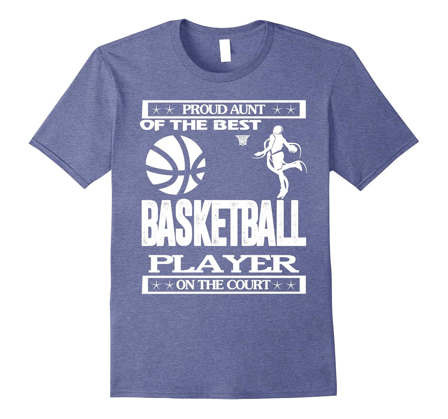 Proud Aunt Of The Best Basketball Player T Shirt-CL â Colamaga